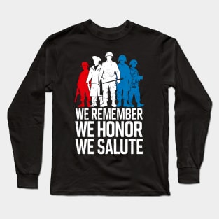 We remember We honor We Salute | Memorial day Long Sleeve T-Shirt